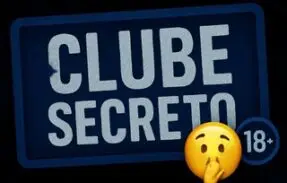 CLUBE SECRETO 🤫🔞